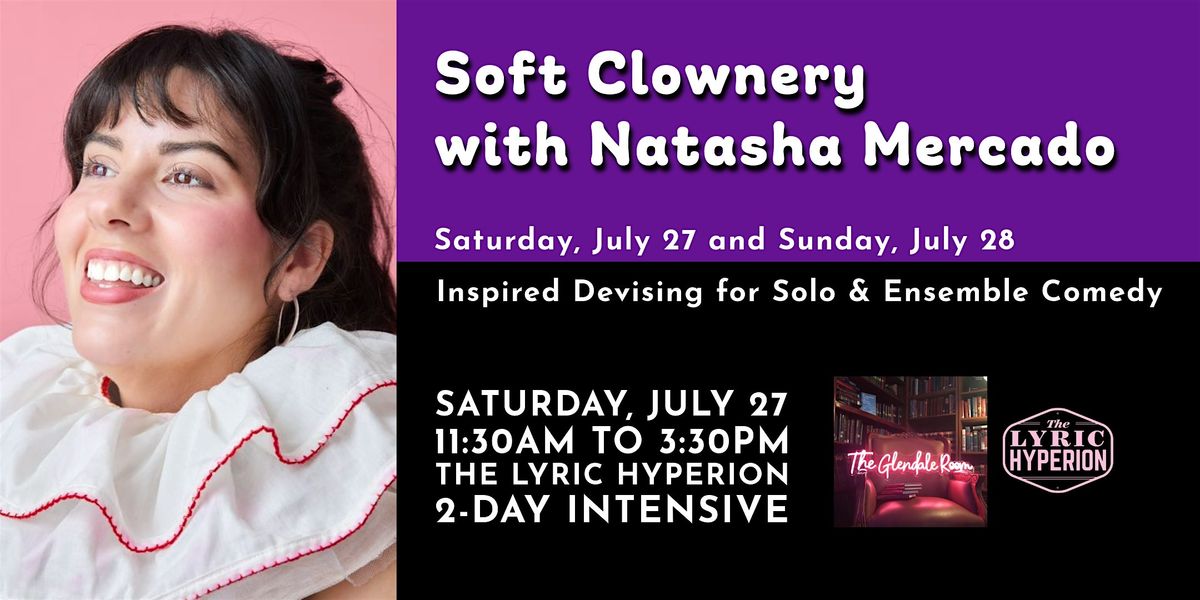 Soft Clownery with Natasha Mercado