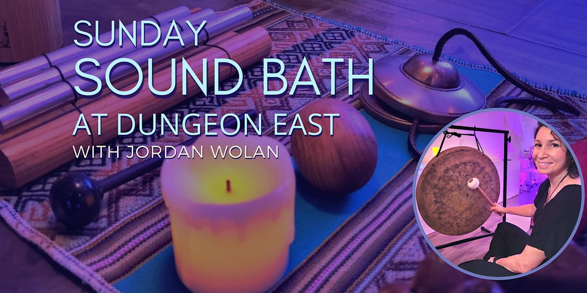 Sunday Sound Bath at Dungeon East