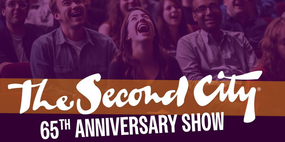 THE SECOND CITY 65th ANNIVERSARY SHOW