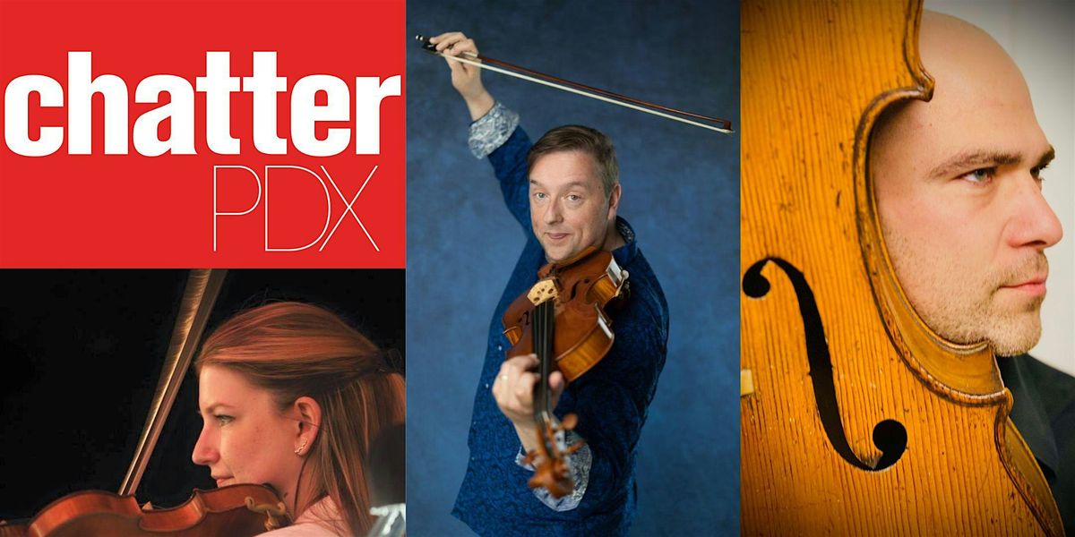 Chatter PDX: June 23rd - Goldberg Variations for String Trio