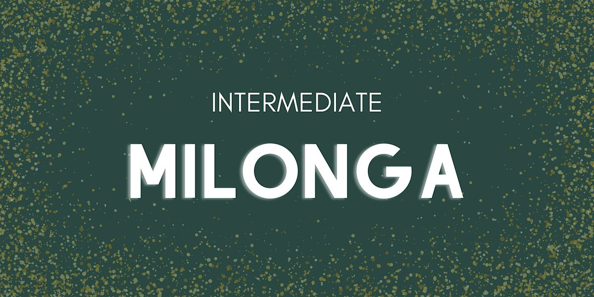 Intermediate Milonga: A Mini Series