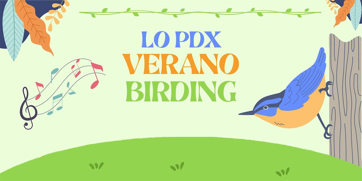 LO PDX Verano Birding