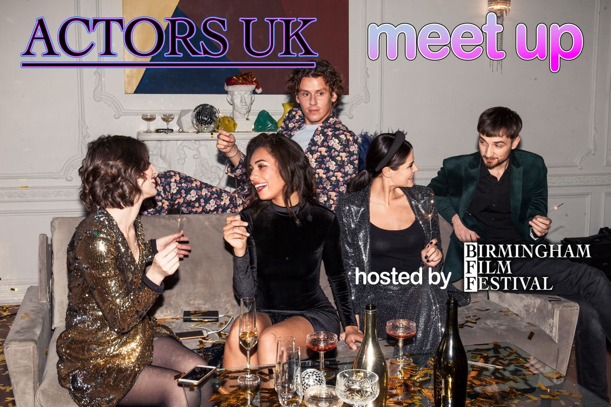Actors UK - Meet Up @ the BFF