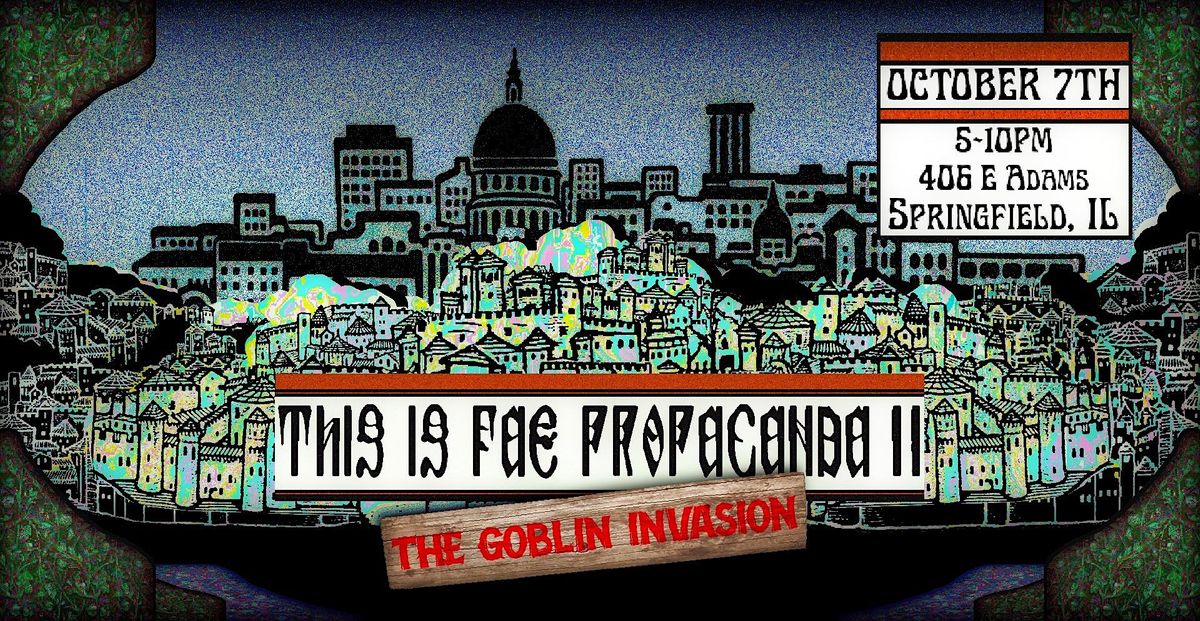 This is Fae Propaganda 2 : The Goblin Invasion