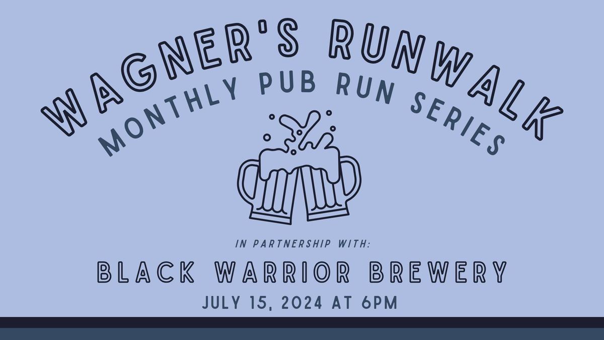 Wagner's July Pub Run w\/ Black Warrior