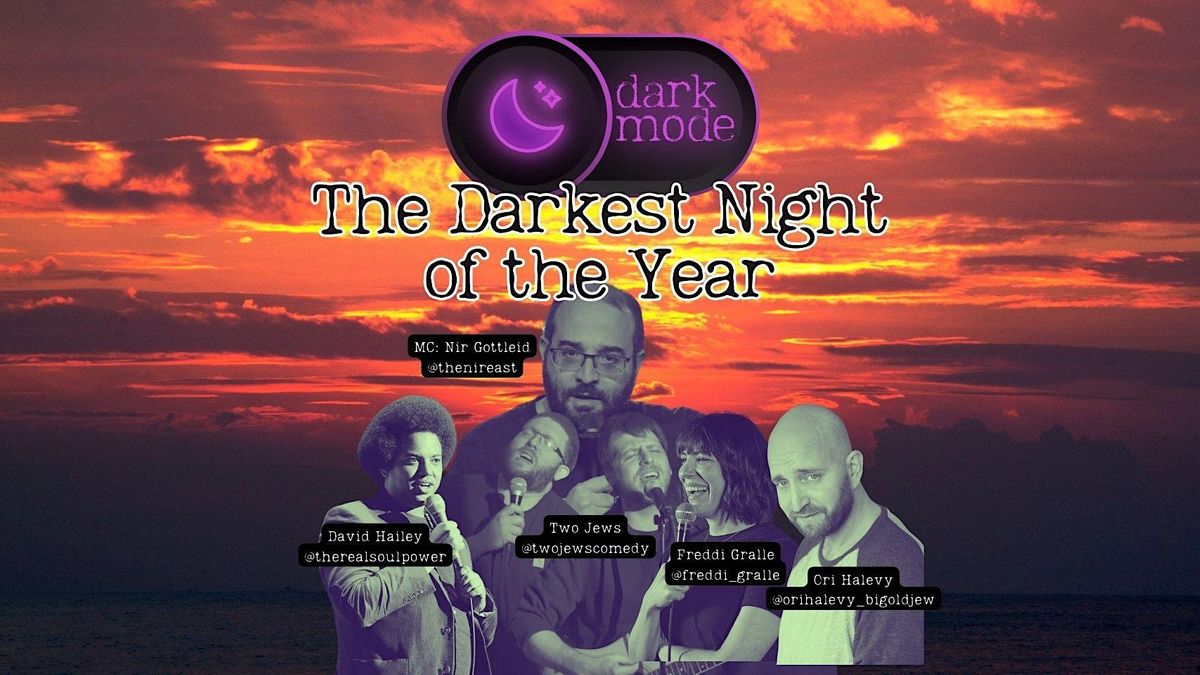 Dark Mode Prime Time #41 - Darkest Night of the Year!
