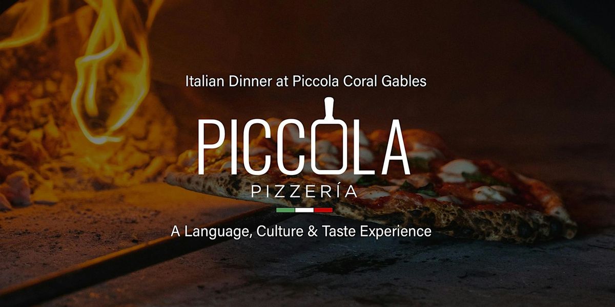 Italian Dinner at Piccola Coral Gables: A Language, Culture & Taste Experience