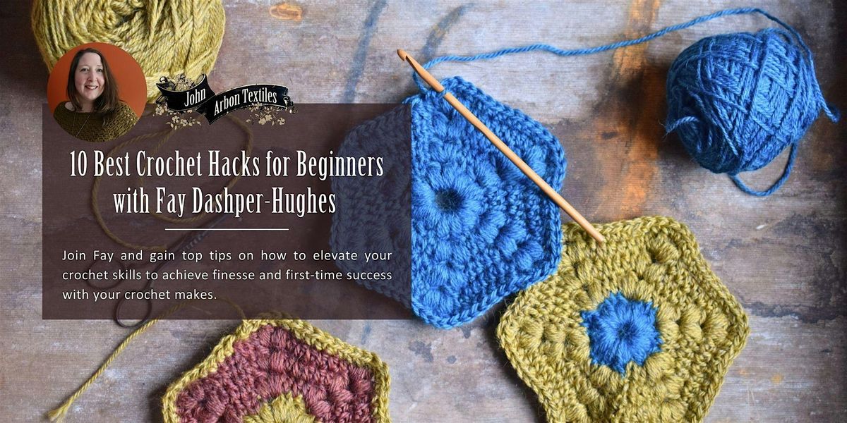 10 Best Crochet Hacks for Beginners, with Fay Dashper-Hughes