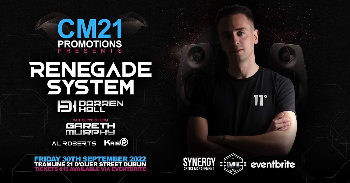 CM21 Promotions presents RENEGADE SYSTEM plus supp