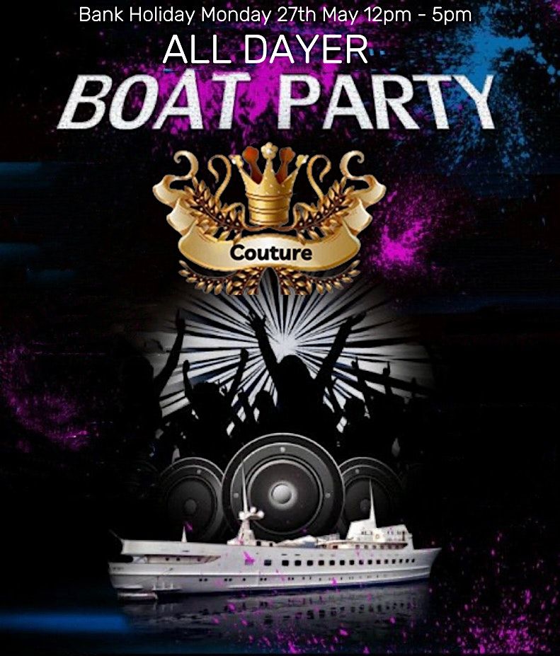 BANK HOLIDAY ALL DAYER BOAT PARTY