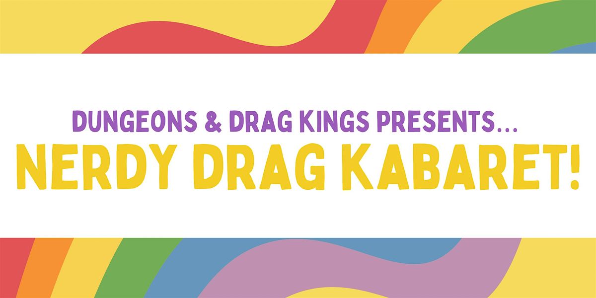 Nerdy - Dungeons and Drag Kings Kabaret