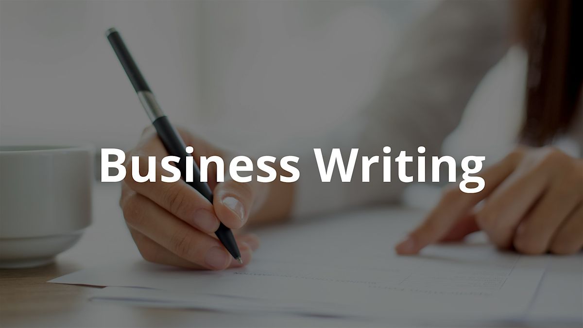 Business Writing: A Practical Approach to Crafting Professional  Documents