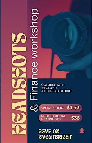 Headshots & Finance Workshop