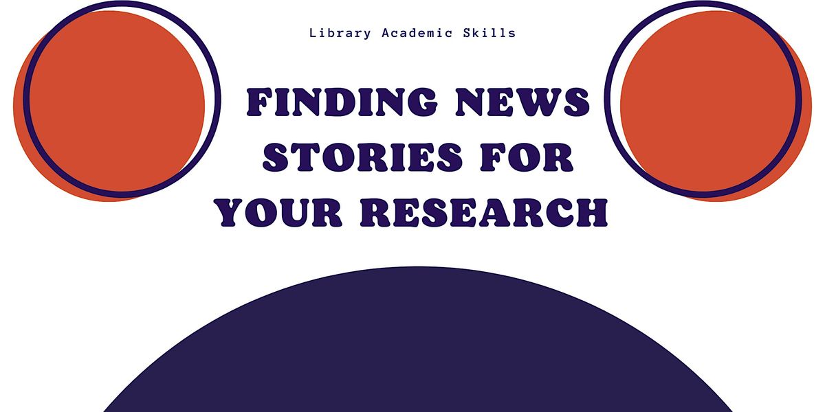 Read all about it! Finding news stories for your research
