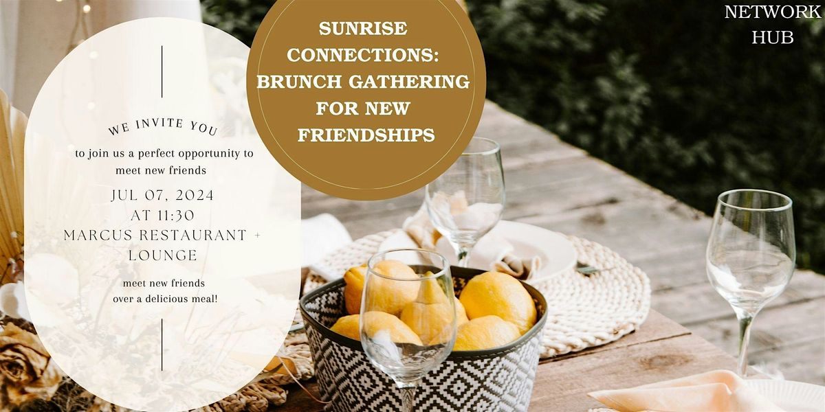 Sunrise Connections: Brunch Gathering for New Friendships