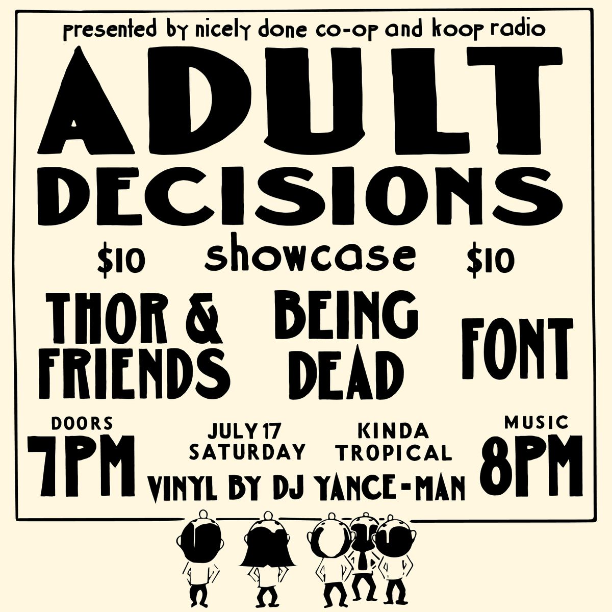 Adult Decisions Showcase with Thor & Friends, Being Dead, and Font