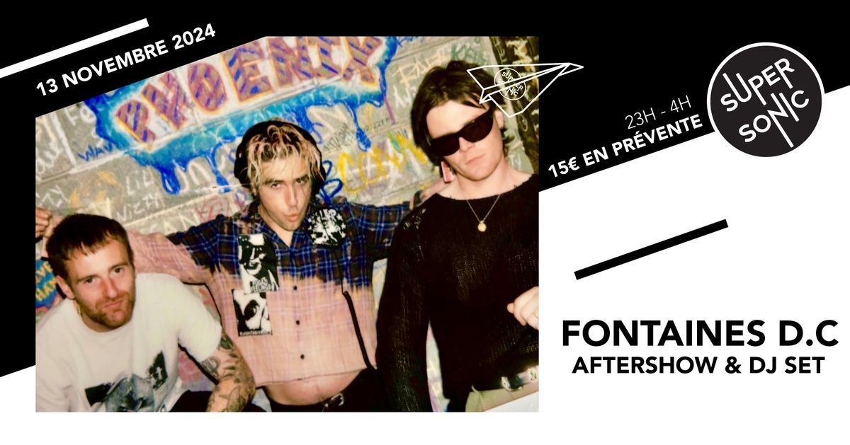 Fontaines D.C : Aftershow & DJ Set \/ Supersonic 