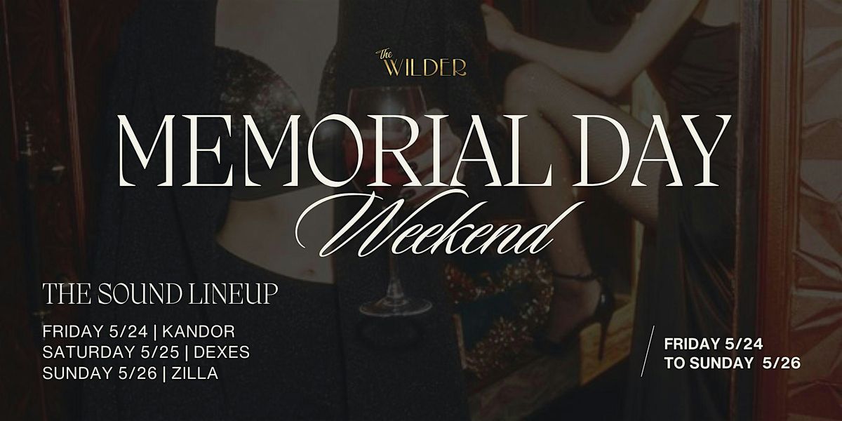 Memorial Day Weekend | The Wilder