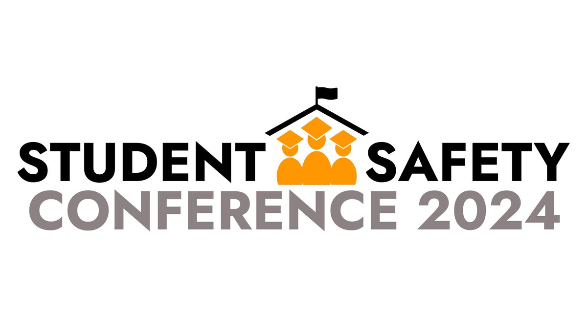 Student Safety Conference 2024