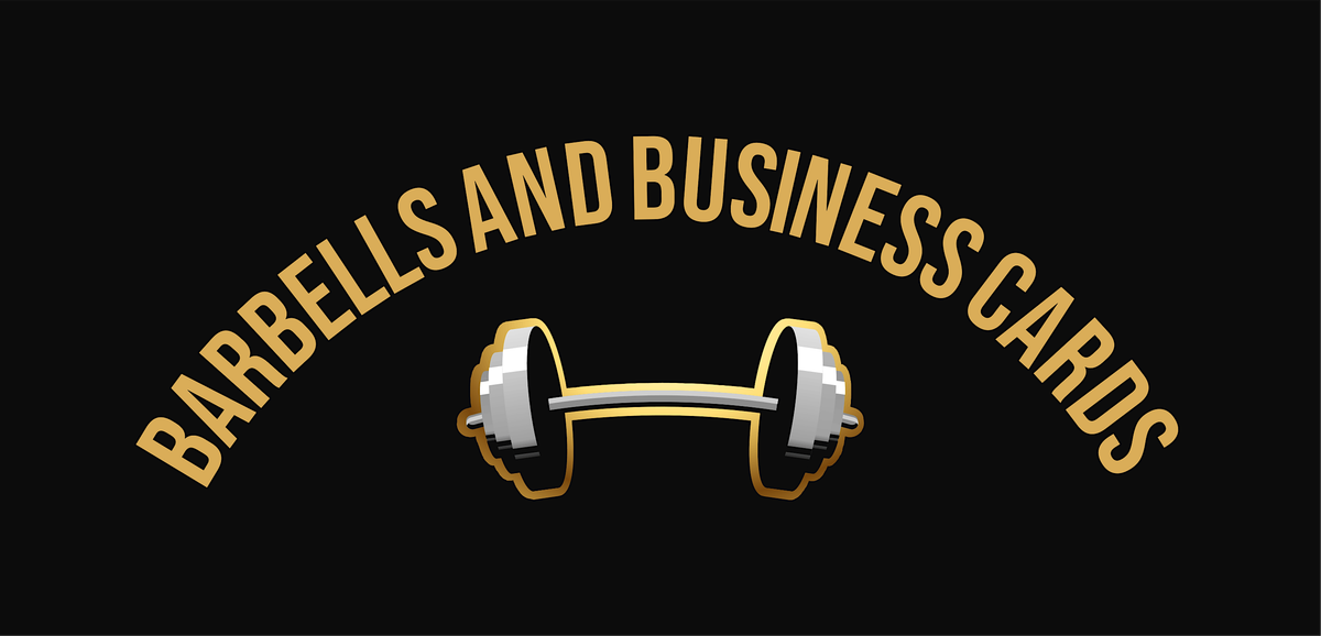 Barbells & Business Cards