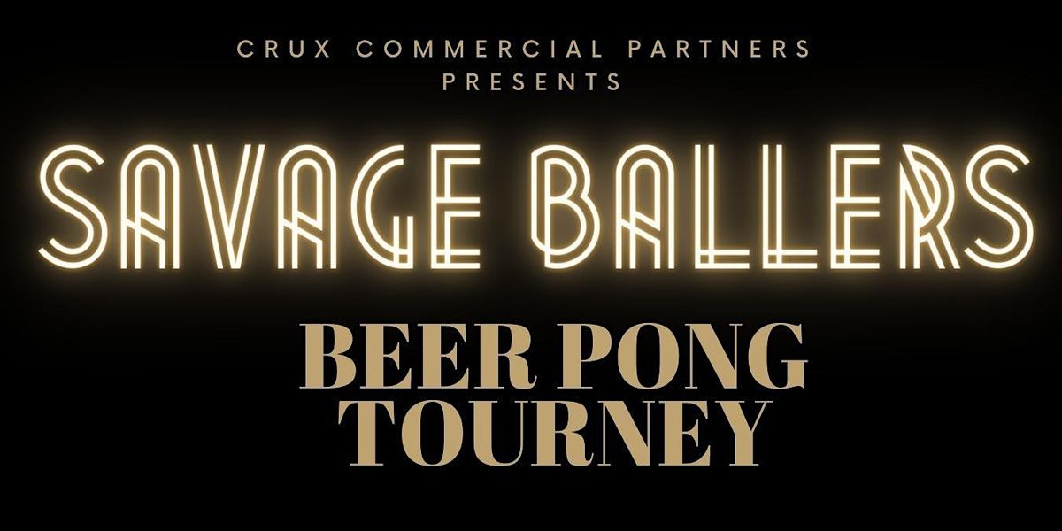 SAVAGE BALLERS Beer Pong Tourney