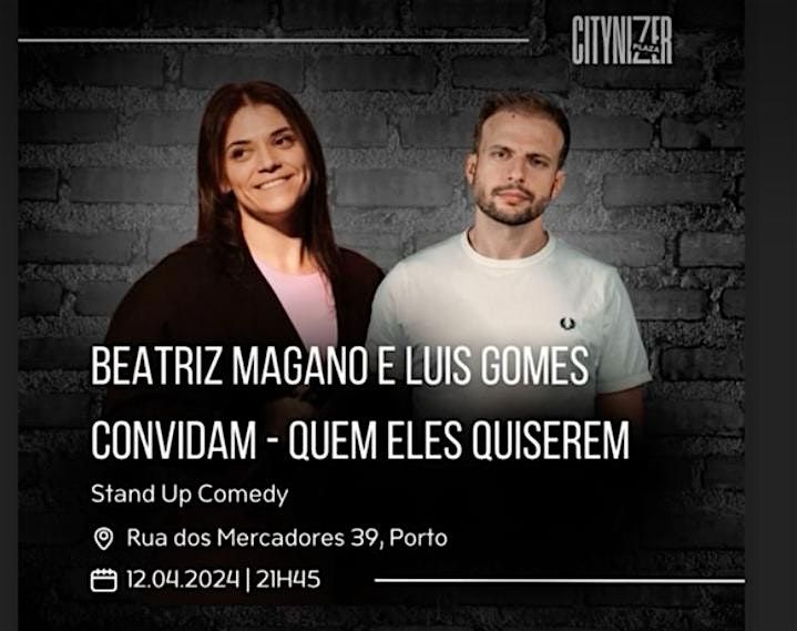 Stand Up Comedy - Beatriz Magano e Lu\u00eds Gomes Convidam \u2026 quem eles quiserem