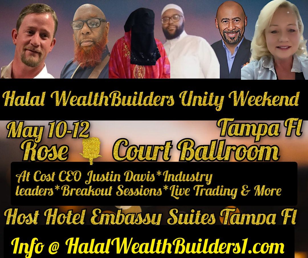 Halal WealthBuilders Unity Weekend Tampa Fl
