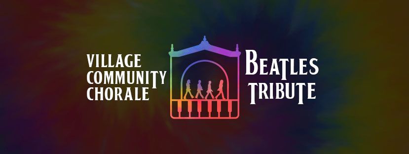 Village Community Chorale - Beatles Tribute