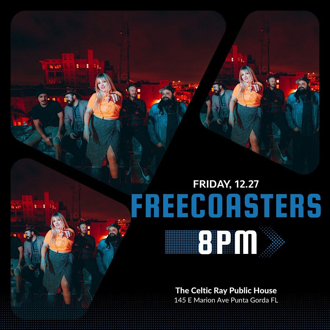 Fri December 27 - The Freecoasters at The Celtic Ray!