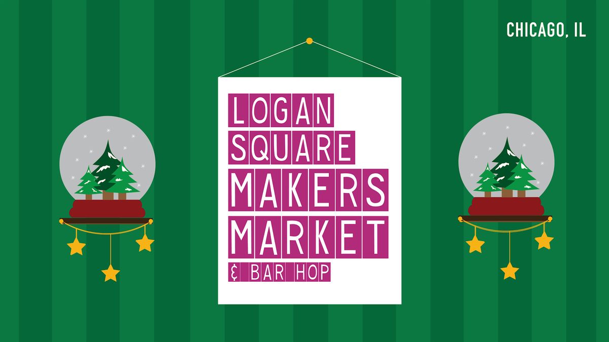 Logan Square Makers Market & Bar Hop