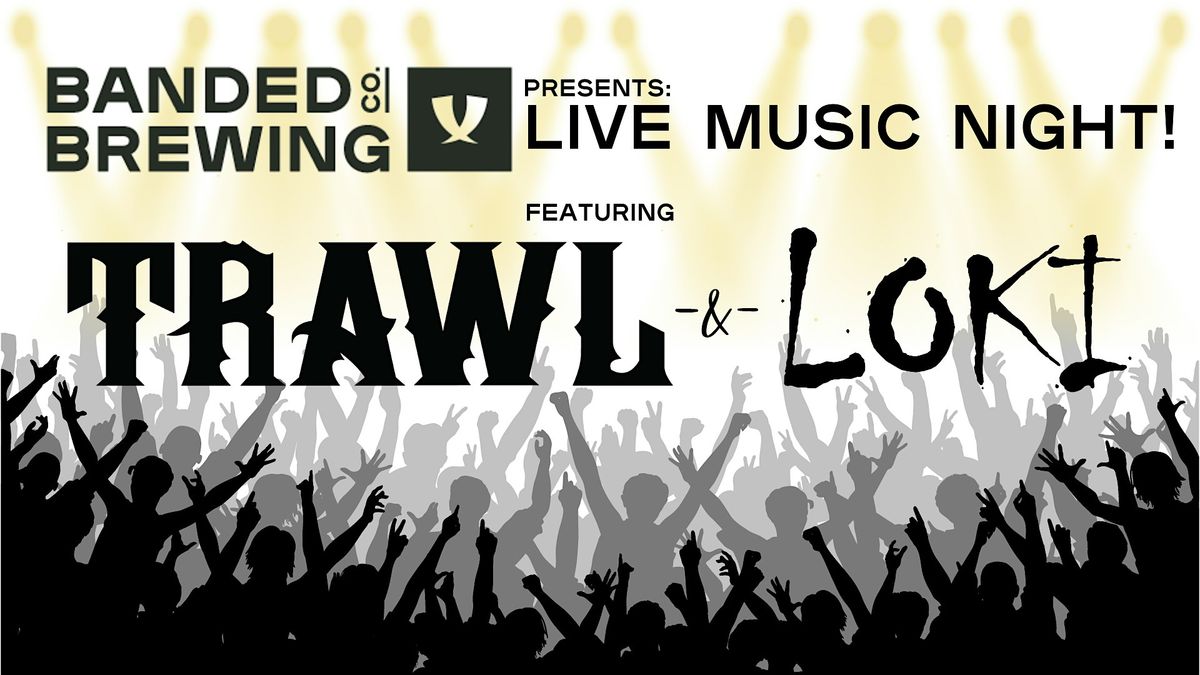 Live Music Night featuring Trawl and LOKI