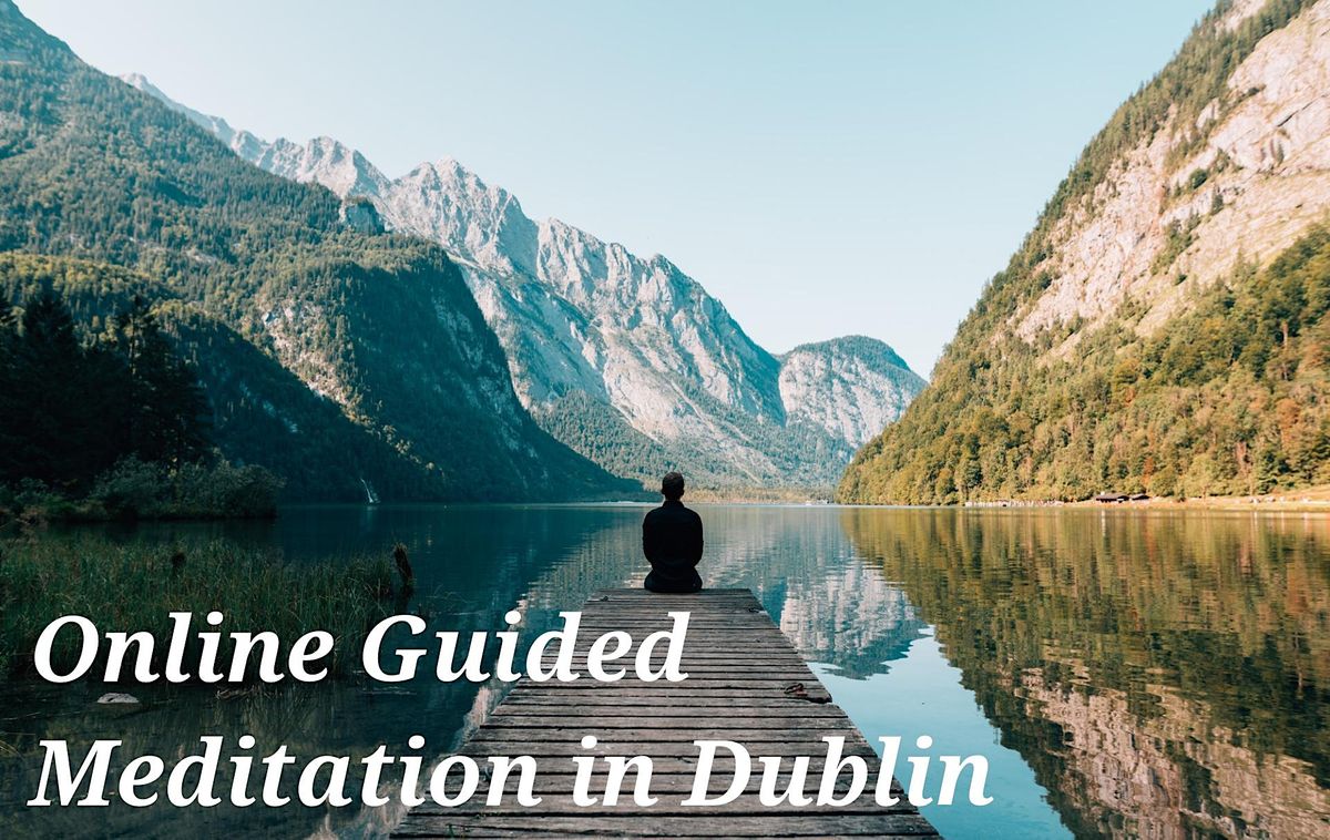 Learn to Meditate in Dublin - Your Online Guided Meditation Session