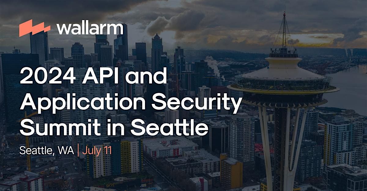 2024 API And Application Security Summit in Seattle!