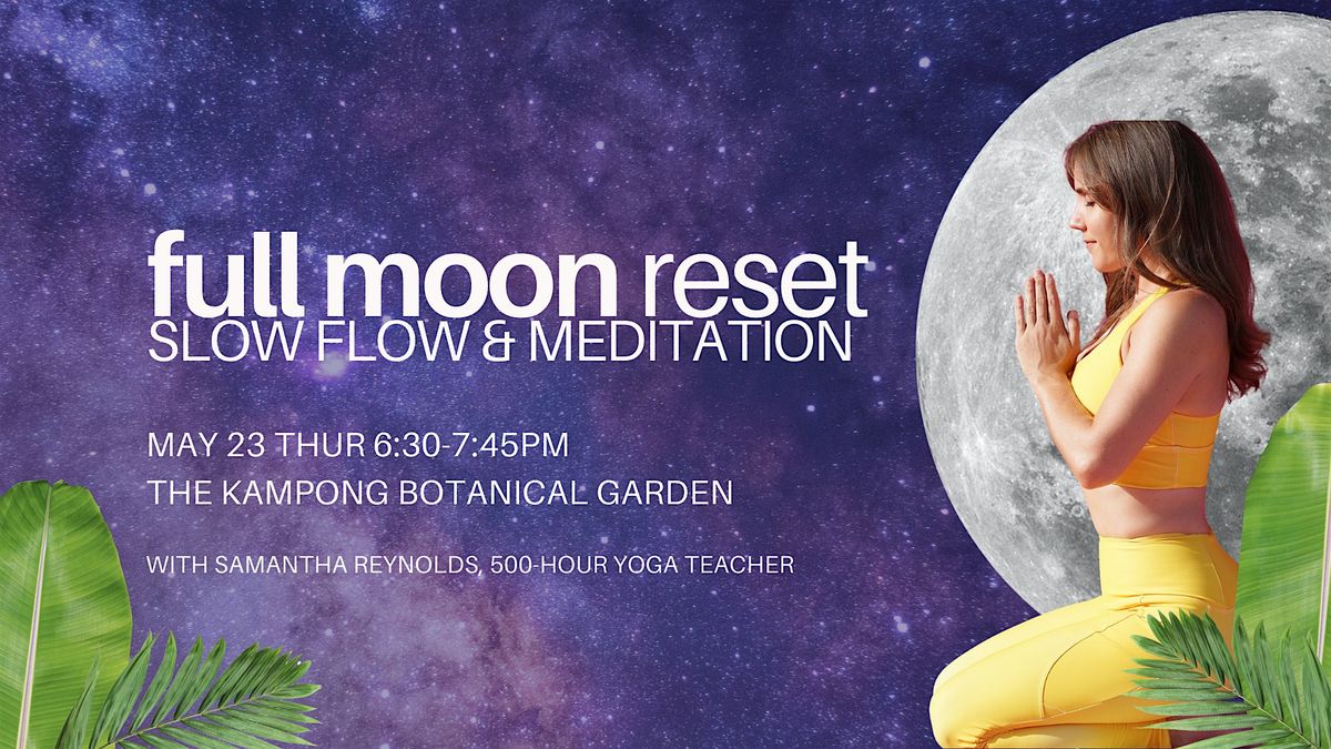 Full Moon Reset: Slow Flow and Meditation at the Kampong Gardens