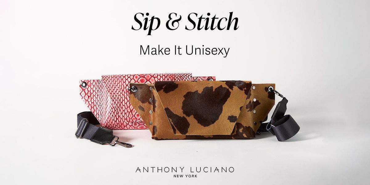Sip & Stitch\u2014 Make It Unisexy