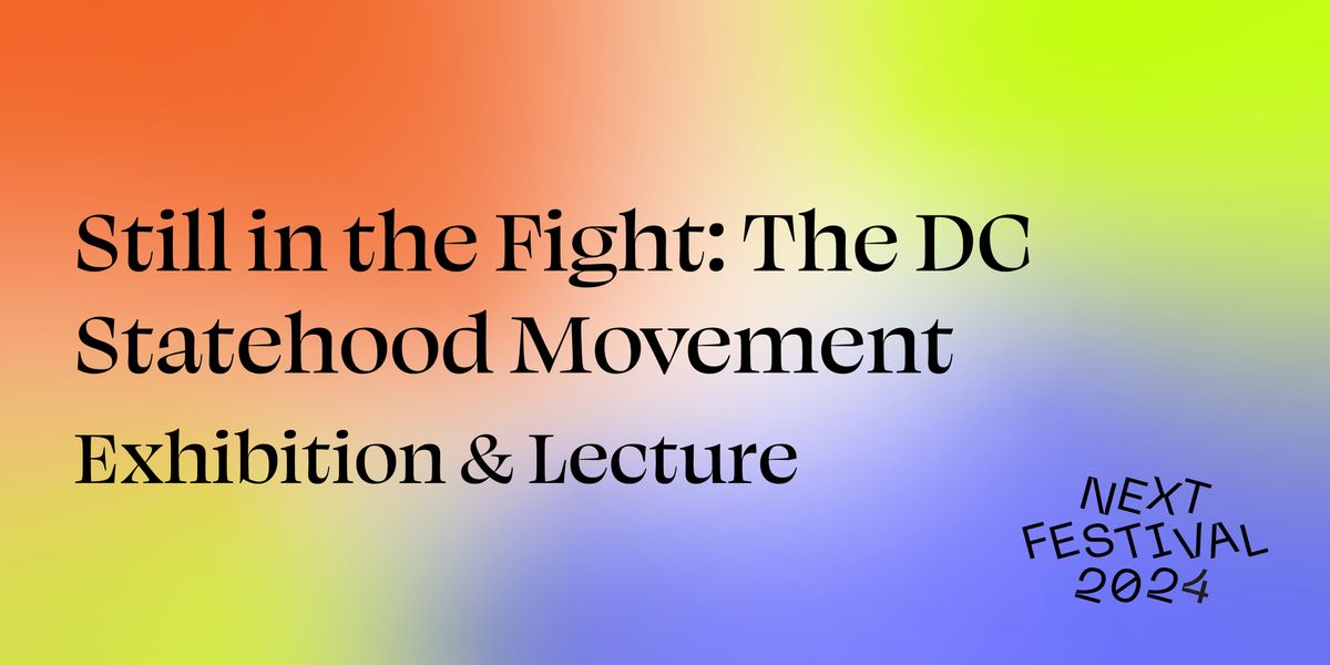Still in the Fight: The DC Statehood Movement Lecture