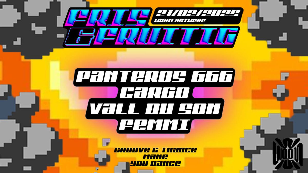 FRIS & FRUITIG x WOOM w\/ Panteros666, Cargo & Vall du Son 