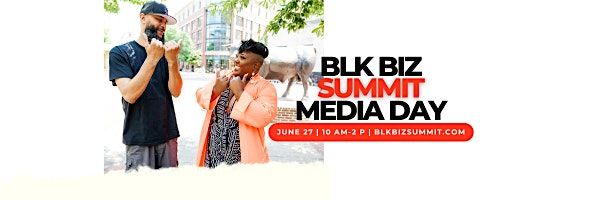 BLK BIZ SUMMIT MEDIA DAY