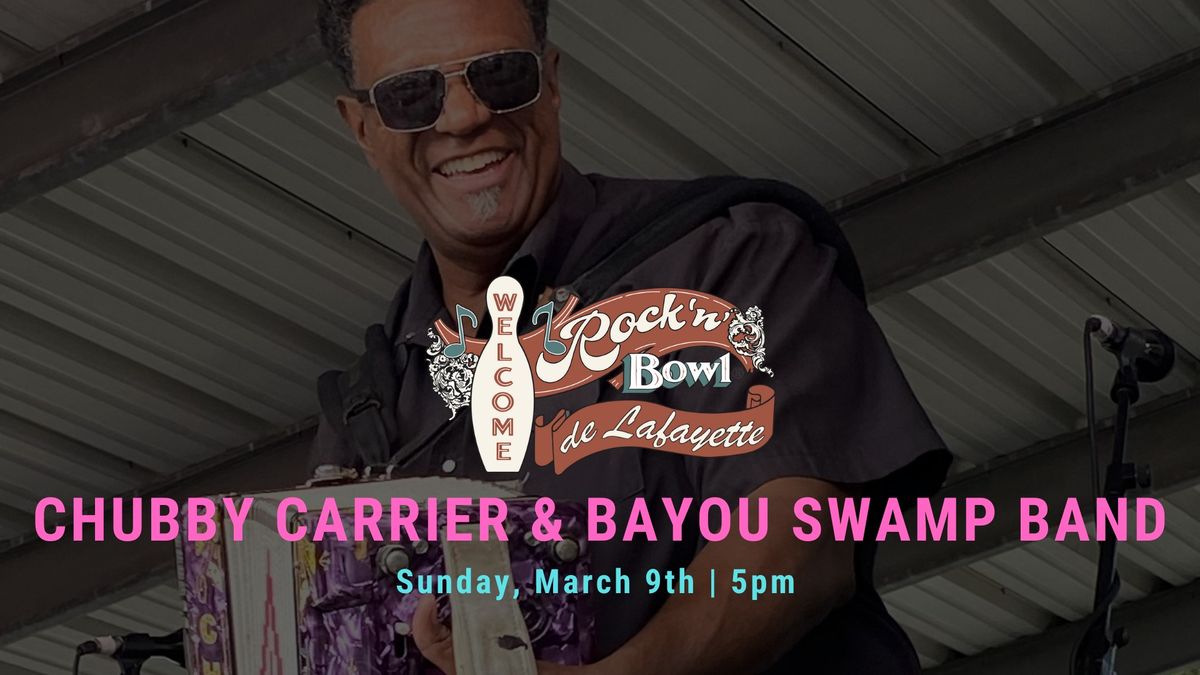 Chubby Carrier & Bayou Swamp Band | Rock'n'Bowl\u00ae de Lafayette