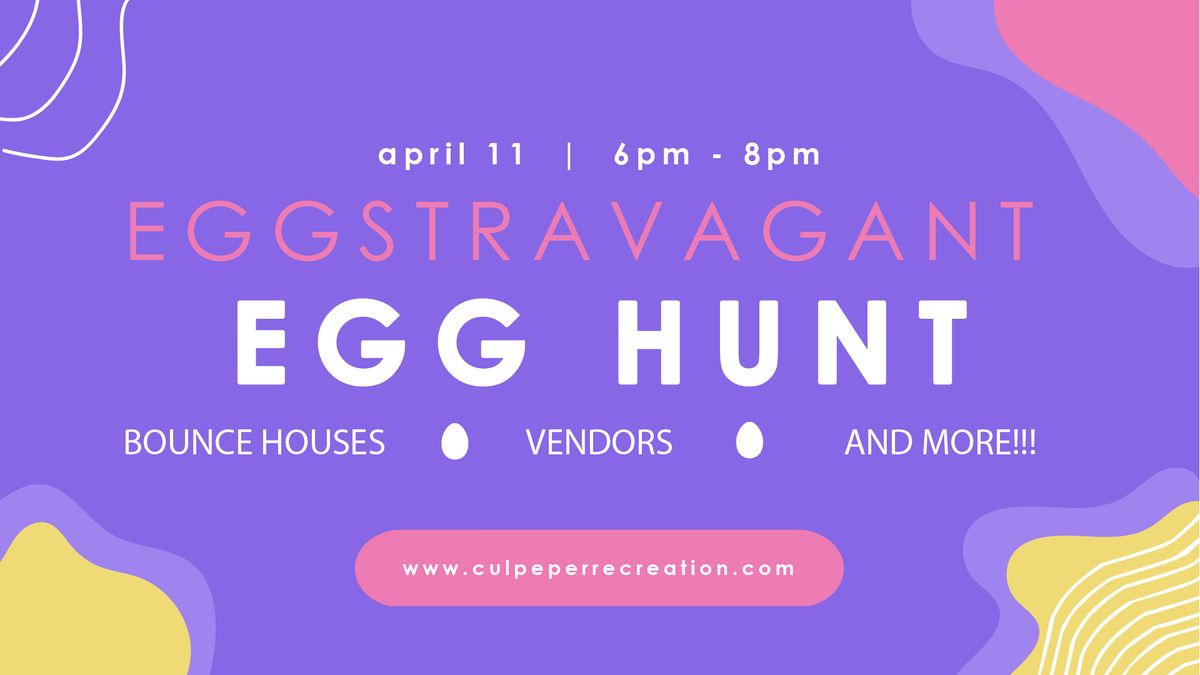 Eggstravagant Egg Hunt (Culpeper Sports Complex) 