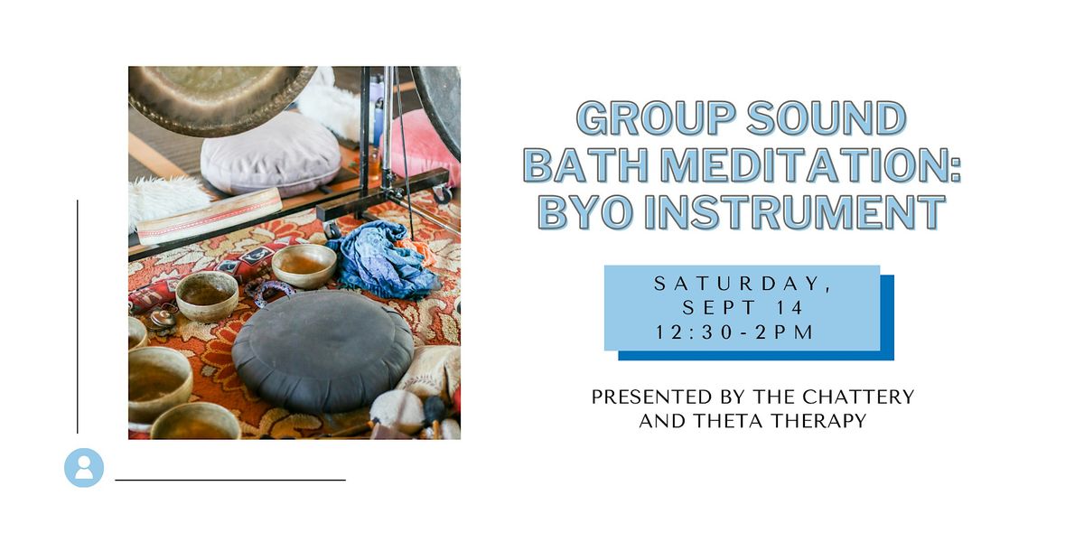 Group Sound Bath Meditation: BYO Instrument - IN-PERSON CLASS