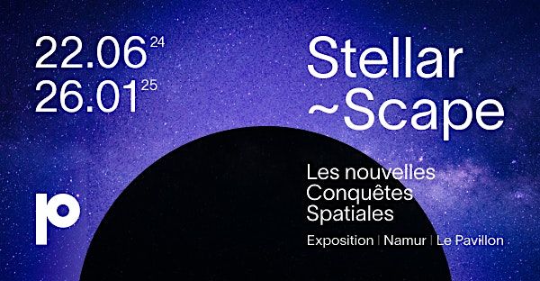 Opening \/ Vernissage de l'exposition Stellar Scape