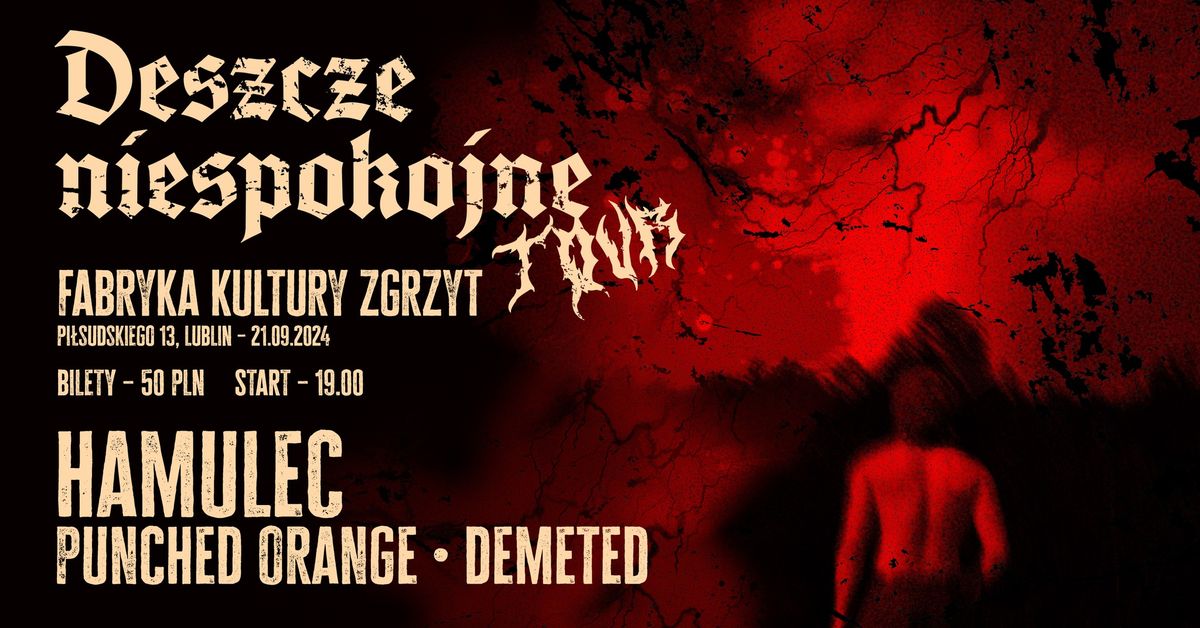  \ud83c\udf29 DESZCZE NIESPOKOJNE TOUR \ud83c\udf29 HAMULEC & DEMETED & PUNCHED ORANGE - LUBLIN