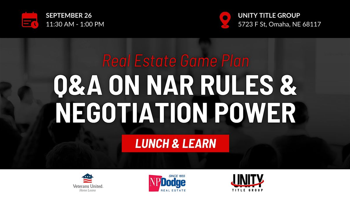 Real Estate Game Plan: Q&A on NAR Rules and Negotiation Power. Lunch & Learn