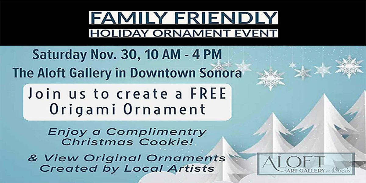 FREE Family Friendly Holiday Origami Ornament Event at Aloft Art Gallery