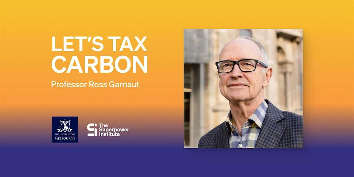 Let\u2019s Tax Carbon (and Other Ideas for a Better Australia) with Ross Garnaut