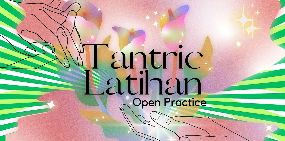 Tantric Latihan: Open Practice