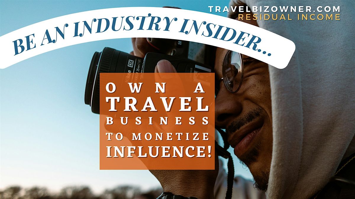 It\u2019s Time, Influencer! Own a Travel Biz in Tampa, FL