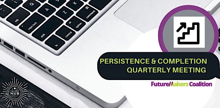FutureMakers Persistence & Completion Team Quarterly Meeting