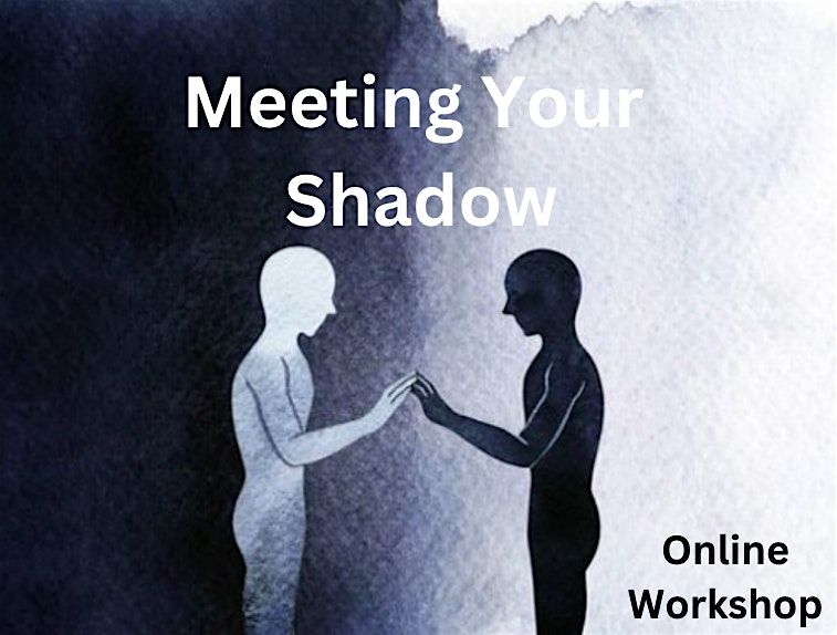 MEETING YOUR SHADOW - Online WORKSHOP